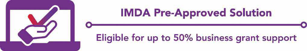 IMDA Pre-Approved Solution. Eligible for up to 50% business grant support.